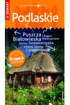 Polska Niezwyka. Podlaskie przewodnik+atlas