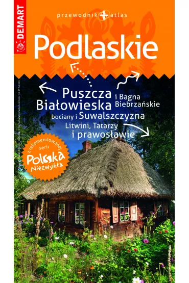 Podlaskie. Przewodnik + atlas. Polska niezwyk�a /2022