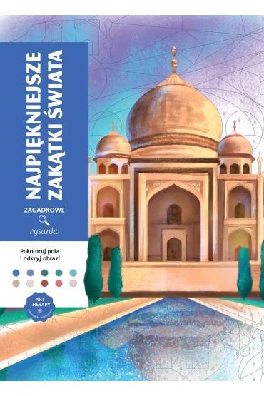 Art therapy. Kolorowanka antystresowa. Najpi�kniejsze zak�tki �wiata. Zagadkowe rysunki - Aurelia Bertrand