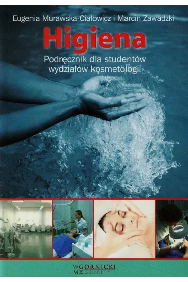 Higiena. Podr�cznik dla student�w wydzia��w kosmetologii - Marcin Zawadzki, Eugenia Murawska-Cia�owicz