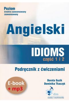Audiobook Angielski. Idioms. Cz 1 i 2. Podrcznik z wiczeniami (e-book+mp3)