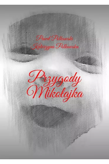 Audiobook Przygody Miko�ajka mp3 - Katarzyna  Polkowska, Pawe�  Polkowski