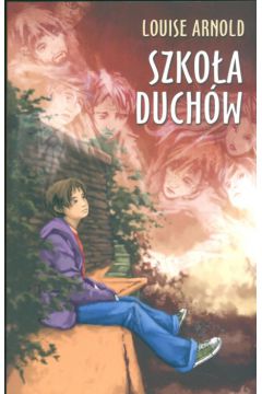Szko�a duch�w - Arnold Louise - Arnold Louise