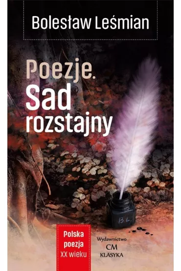 Polska poezja XXw. Poezja. Sad rozstajny - Bolesaw Lemian