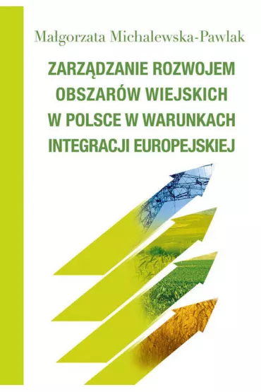 Zarz�dzanie rozwojem obszar�w wiejskich w Polsce.. - Ma�gorzata Michalewska-Pawlak