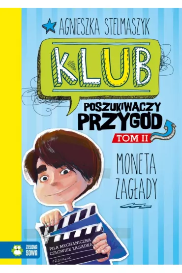 Moneta Zag�ady. Klub Poszukiwaczy Przyg�d. Tom 2 - Agnieszka Stelmaszyk