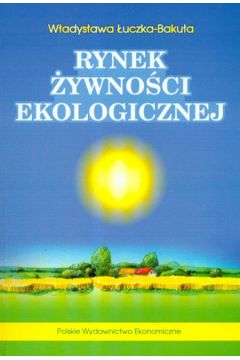 Rynek �ywno�ci ekologicznej - �uczka - Baku�a W�adys�awa - W�adys�awa �uczka-Baku�a