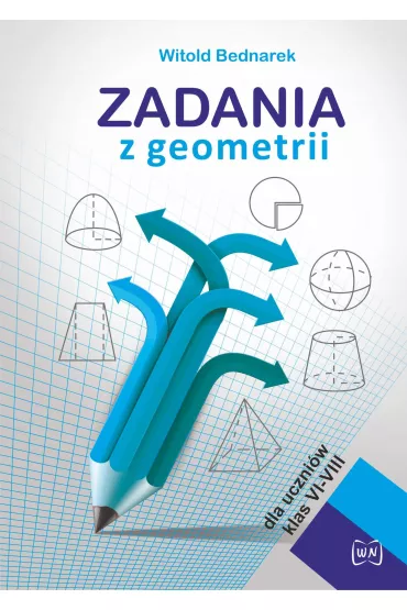 Zadania z geometrii dla uczni�w klas VI-VIII - Witold Bednarek
