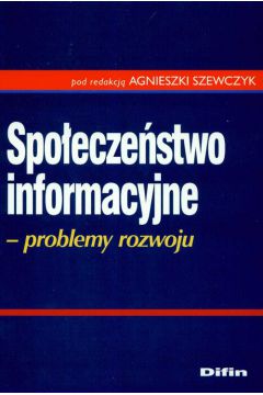 Spo�ecze�stwo informacyjne Problemy rozwoju - Agnieszka Szewczyk