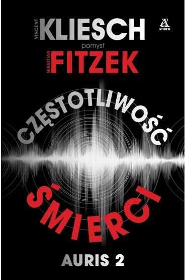 Czstotliwo mierci. Auris. Jula i Hegel. Tom 2 - Sebastian Fitzek, Vincent  Kliesch