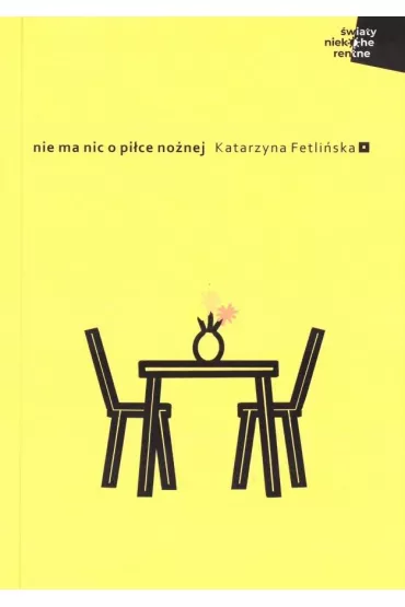 Nie ma nic o pi�ce no�nej - Katarzyna Fetli�ska