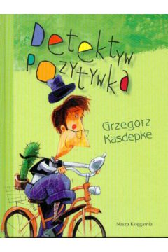 Detektyw Pozytywka - Kasdepke Grzegorz