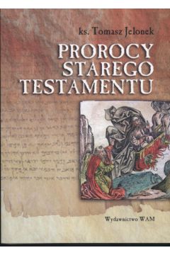 Prorocy Starego Testamentu - Jelonek Tomasz - Tomasz Jelonek