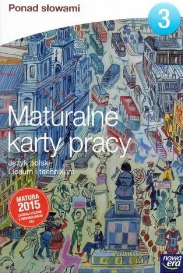 Ponad s�owami 3. Maturalne karty pracy do j�zyka polskiego dla liceum og�lnokszta�c�cego i technikum. Zakres podstawy i rozszerzony - Joanna Kuchta