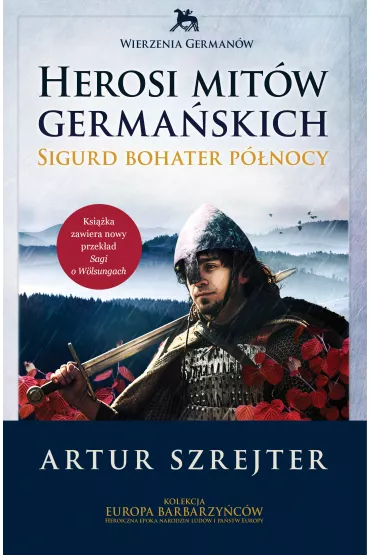 Herosi mit�w germa�skich. Sigurd bohater p�nocy - Artur Szrejter