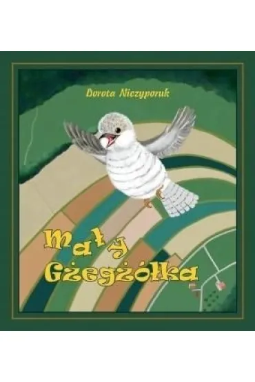 Ma�y G�eg��ka. Bajki dla za grzecznych dzieci BR - Dorota  Niczyporuk