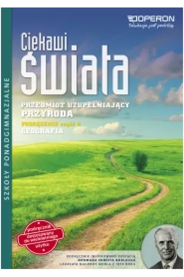 Ciekawi �wiata. Przyroda. Cz�� 4. Geografia. Przedmiot uzupe�niaj�cy. Podr�cznik. Szko�y ponadgimnazjalne - �azarz Agata, Aneta Szczepa�ska, S�awomir Sobotka