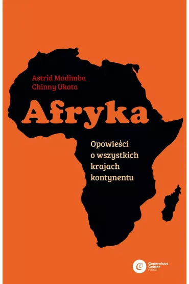 Afryka. Opowie�ci o wszystkich krajach kontynentu - Astrid Madimba, Chinny Ukata