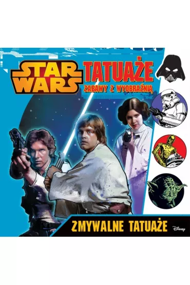 Star Wars. Tatua�e. Zabawy z wyobra�ni� - Disney