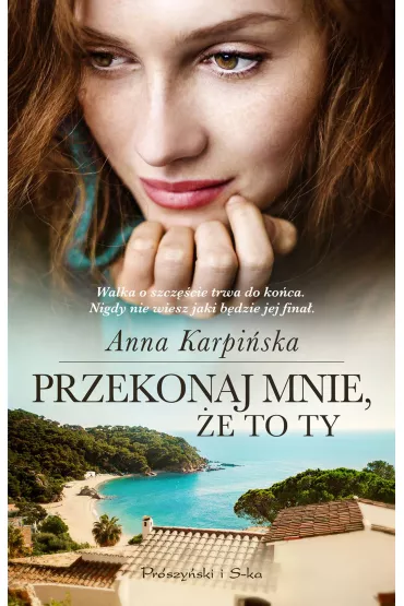 Przekonaj mnie, �e to ty - Anna Karpi�ska
