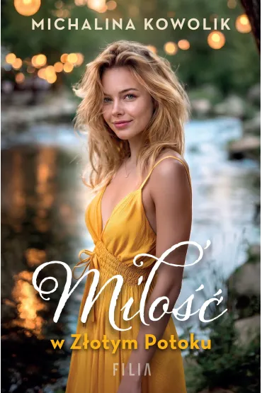 Mi�o�� w Z�otym Potoku - Michalina  Kowolik