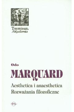 Aestetetica i anaestetica rozwa�ania filozoficzne - Marquard Odo - Odo Marquard