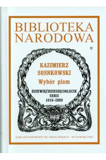 Wyb�r pism. Biblioteka Narodowa - Kazimierz Sosnkowski