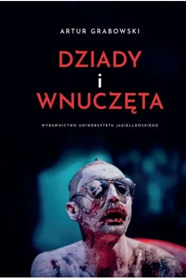 Dziady i wnucz�ta - Artur Grabowski