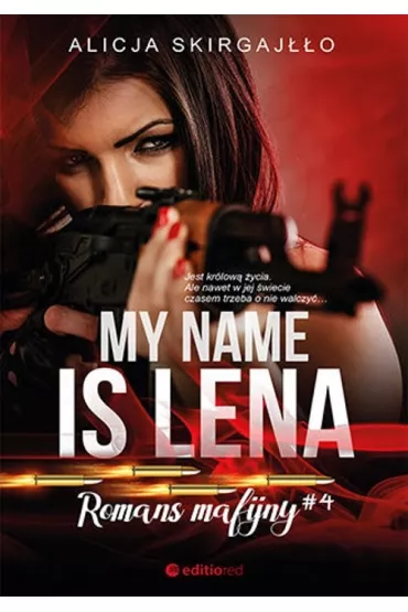 My name is Lena. Romans mafijny - Alicja  Skirgaj��o