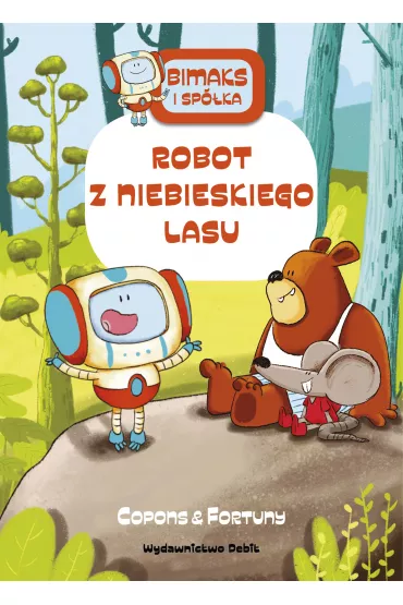 Bitmaks i sp�ka. Robot z Niebieskiego Lasu - Jaume Copons