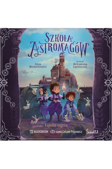 Audiobook Tajniki ognia. Szko�a Astromag�w. Tom 3 mp3 - Anna W�odarkiewicz