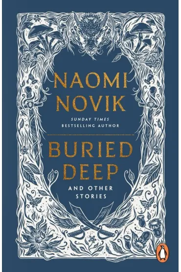Buried Deep and Other Stories wer. angielska - Naomi Novik