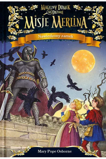 Nawiedzony zamek. Magiczny domek na drzewie. Misje Merlina. Tom 2 - Mary Pope Osborne