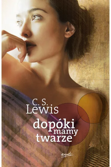 Dop�ki mamy twarze - Clive Staples Lewis