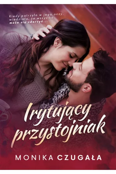 Irytuj�cy przystojniak - Monika  Czuga�a