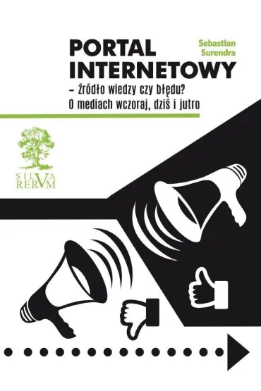 Portal internetowy &ndash; �r�d�o wiedzy czy b��du? O mediach wczoraj, dzi� i jutro - Sebastian Surendra