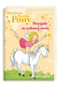 Kucykowa Wr�ka Pony Przygoda na cyrkowej arenie - Zoschke Barbara - Barbara Zoschke