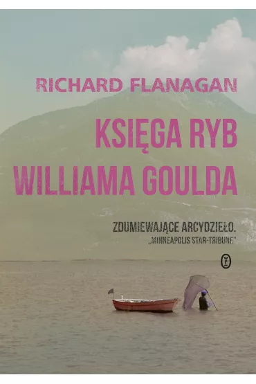 Ksi�ga ryb Williama Goulda - Richard Flanagan