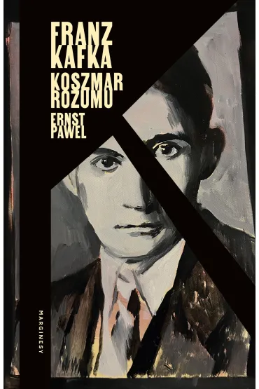 Franz Kafka. Koszmar rozumu - Pawel Ernst