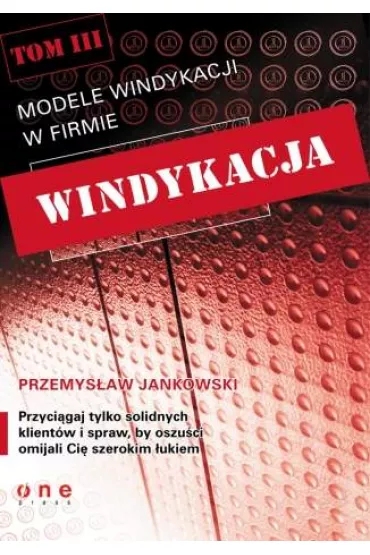 Windykacja. Tom III. Modele windykacji w firmie - Przemys�aw Jankowski - Przemys�aw Jankowski