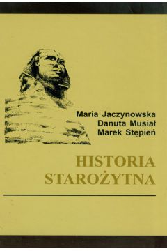 Historia Staro�ytna - Jaczynowska Maria, Musia� Danuta, St�pie� Marek - Danuta Musia�, Marek St�pie�, Maria Jaczynowska