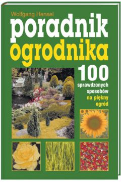 Poradnik ogrodnika - Hensel Wolfgang - Wolfgang Hensel