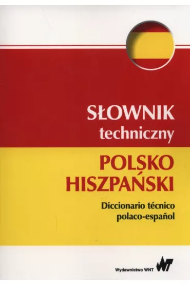 S�ownik techniczny polsko-hiszpa�ski - Tadeusz Weroniecki