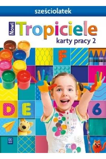 Nowi Tropiciele Sze�ciolatek. Karty pracy. Cz�� 2 - Beata Gawro�ska, Emilia Raczek