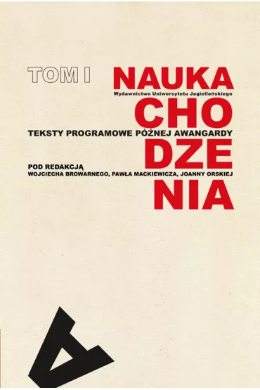 Teksty programowe p�nej awangardy. Nauka chodzenia. Tom 1 - Joanna Orska, Pawe� Mackiewicz, Wojciech Browarny