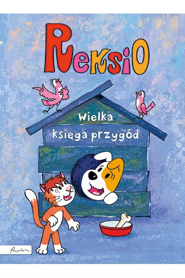 Reksio. Wielka ksiga przygd - Anna Sjka, Ewa Barska, Marek Gogowski