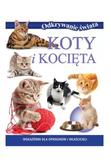 Odkrywanie �wiata. Koty i koci�ta