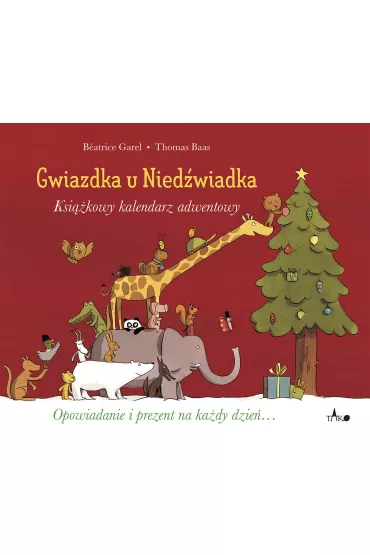 Gwiazdka u Niedwiadka. Ksikowy kalendarz adwentowy - Thomas Baas, Batrice Garel