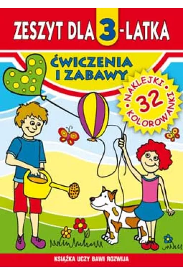 Zeszyt dla 3-latka. �wiczenia i zabawy - Ma�gorzata Korczy�ska