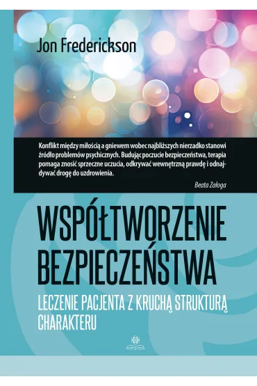 Wsp�tworzenie bezpiecze�stwa Leczenie pacjenta z kruch� struktur� charakteru - Jon Frederickson
